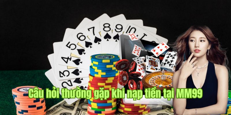 nap-tien-MM99-cau-hoi-thuong-gap