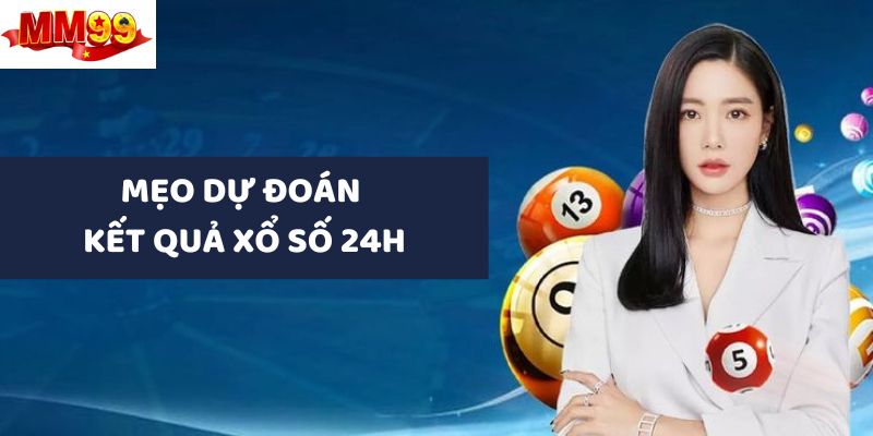 du-doan-ket-qua-xo-so-24h