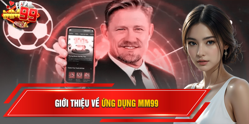 gioi-thieu-ve-ung-dung-mm99