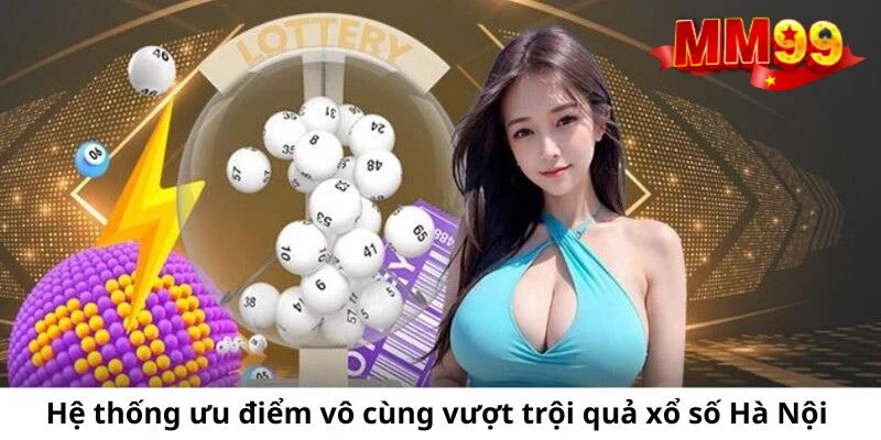 he-thong-uu-diem-tham-gia-xo-so-ha-noi