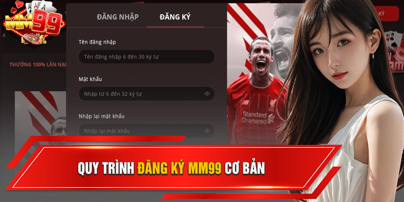 quy-trinh-dang-ky-mm99-co-ban