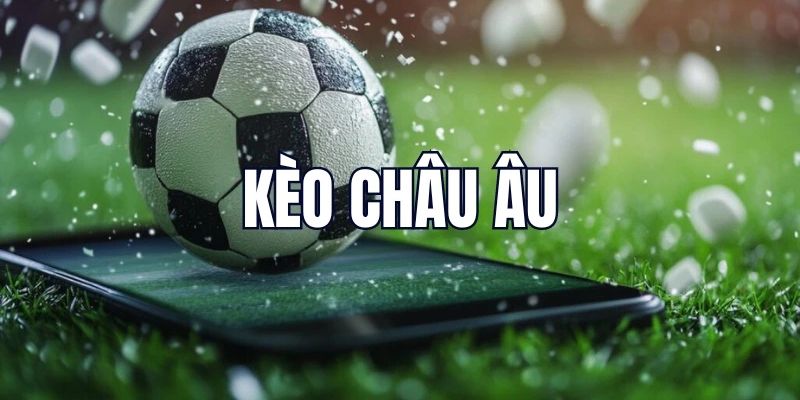 ty-le-keo-bong-da-chau-au-thong-dung