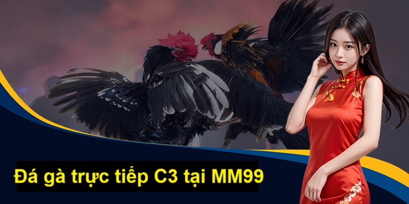 da-ga-truc-tiep-c3-tai-mm99