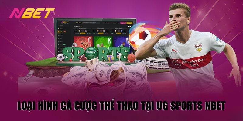 loai-hinh-ca-cuoc-the-thao-tai-ug-sports-nbet