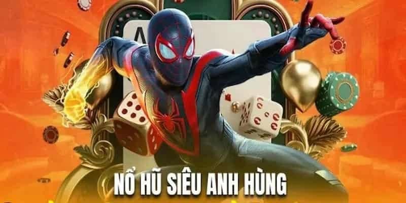 gioi-thieu-no-hu-sieu-anh-hung