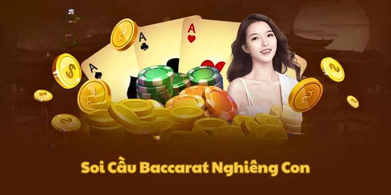 soi-cau-baccarat-nghieng-con