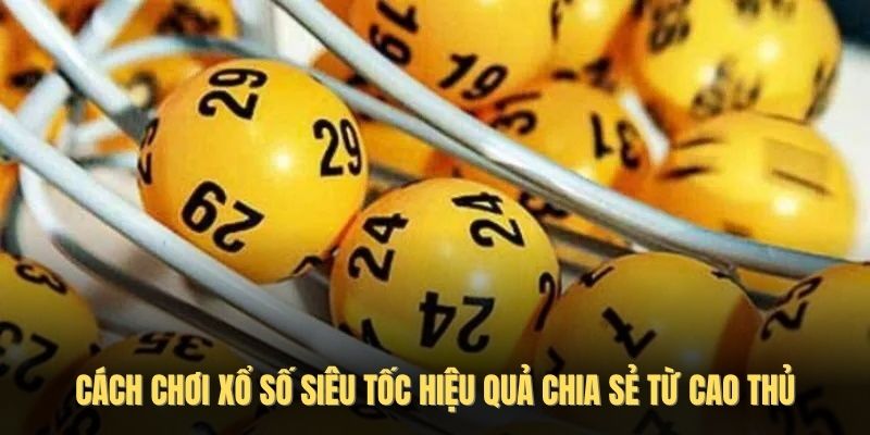 cach-choi-xo-so-sieu-toc-hieu-qua