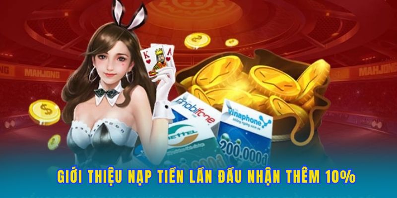 tim-hieu-chuong-trinh-nap-tien-lan-dau-nhan-them-10%