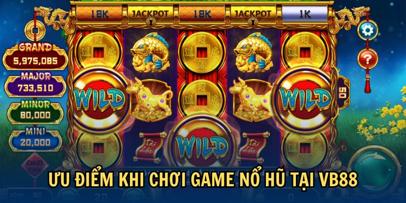 uu-diem-game-no-hu-rut-tien-mat