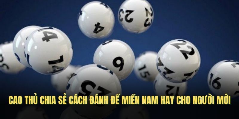 cach-danh-de-mien-nam-cho-nguoi-moi