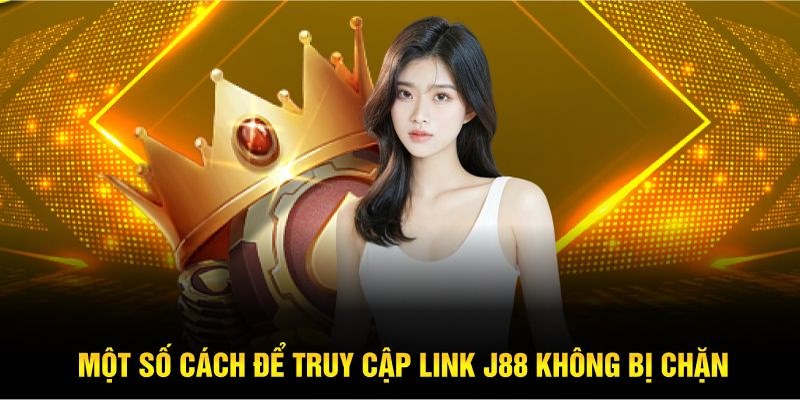 cach-de-truy-cap-link-j88-khong-bi-chan