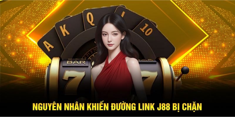 cach-vao-j88-khi-bi-ban-nguyen-nhan