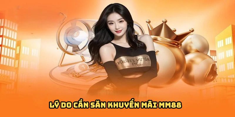 ly-do-can-san-khuyen-mai-mm88