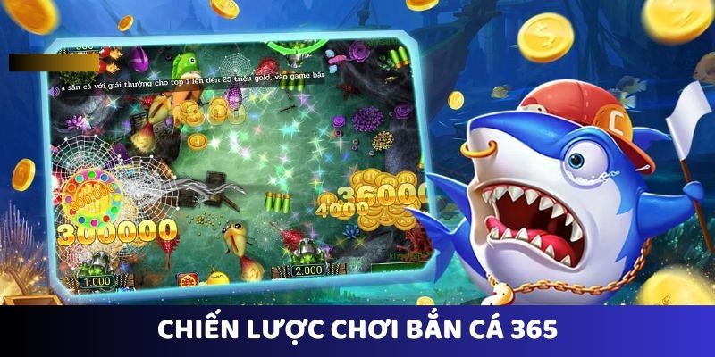chien-luoc-ban-ca-365